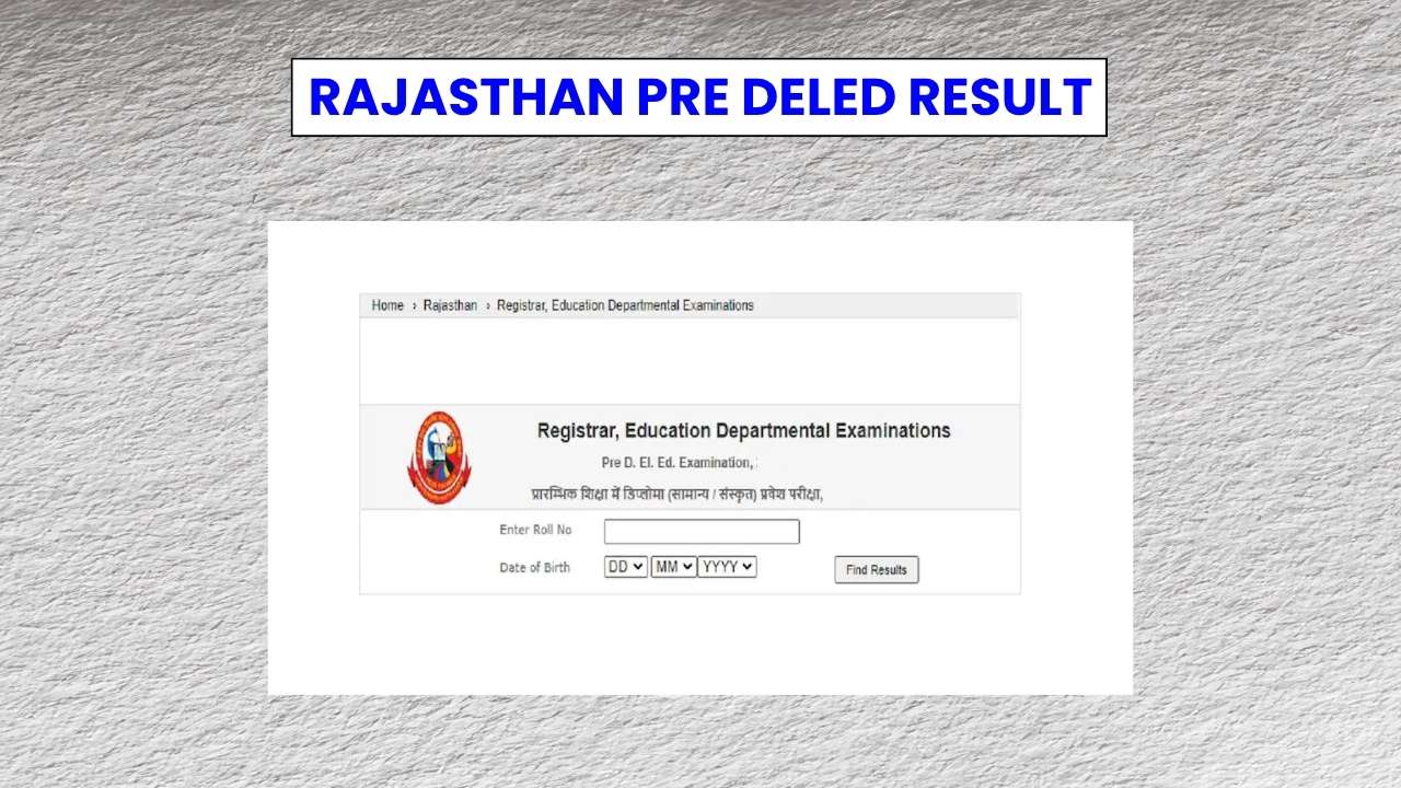 Rajasthan Pre DElEd Result 2026: Scorecard Download Link Available Soon 