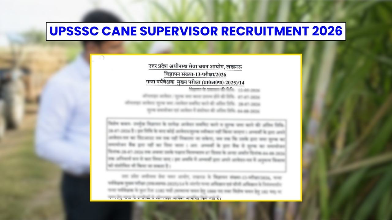 UPSSSC Cane Supervisor Recruitment 2026 for 1182 Vacancies, Notification Released 