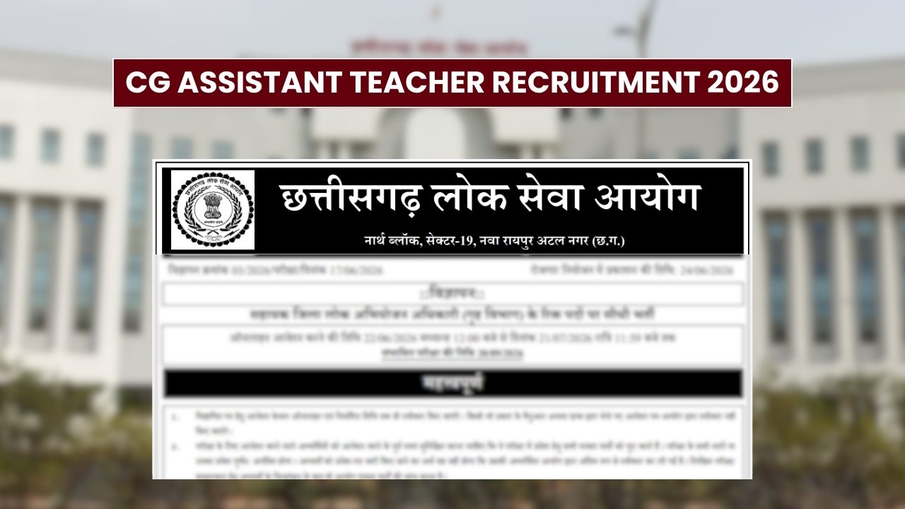 CG Assistant Teacher Recruitment 2026: 2,292 Vacancies Announced, Apply Online Till August 21