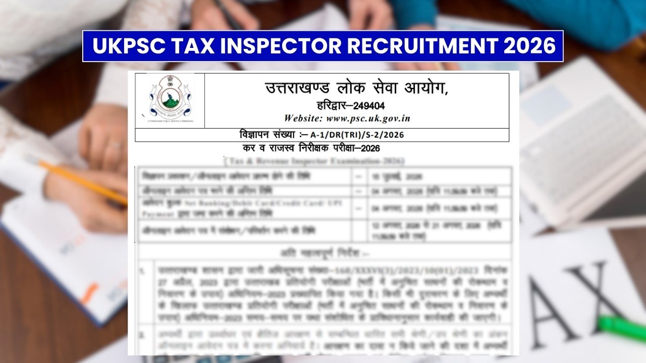 UKPSC Tax Inspector Recruitment 2026 Notification Out: 29 Vacancies, Apply Till August 4