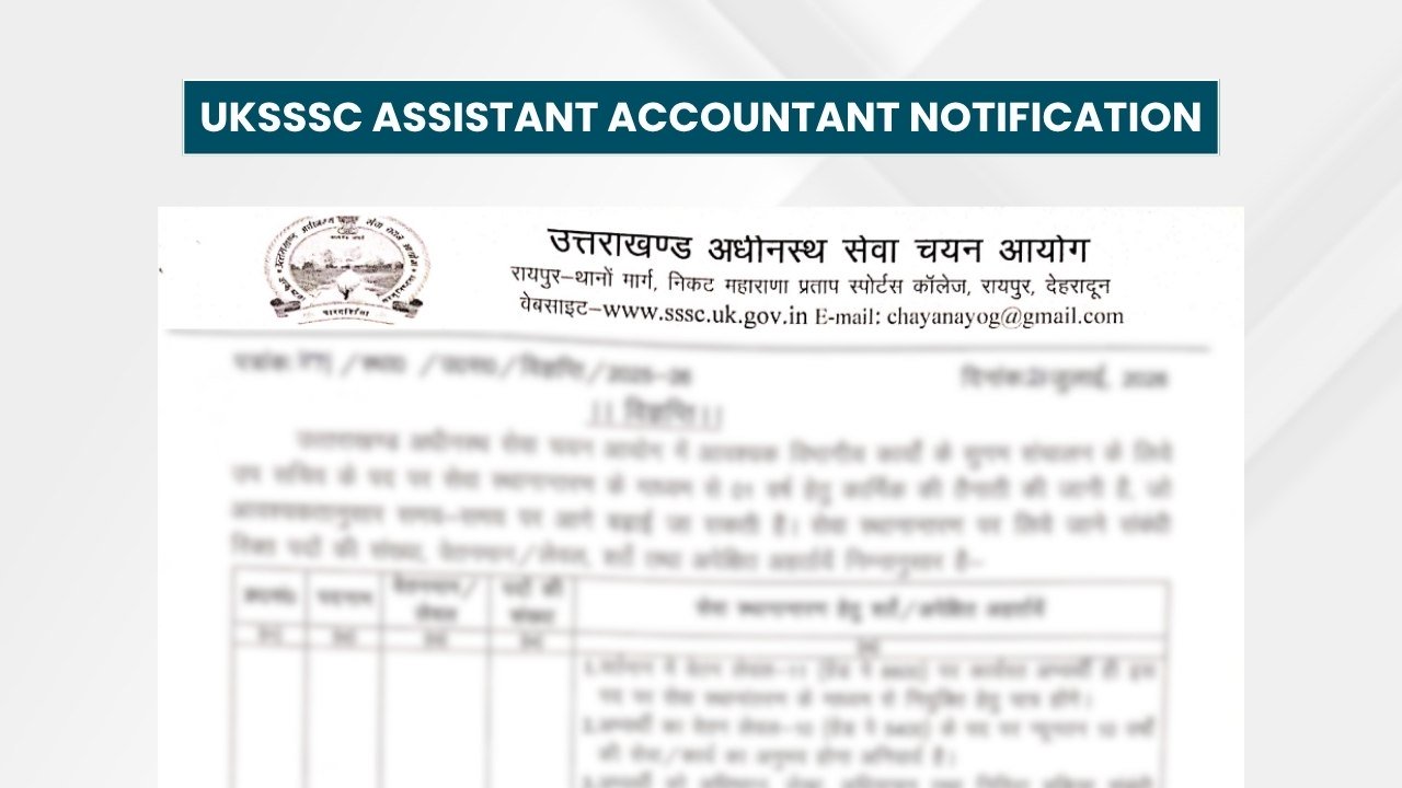 UKSSSC Assistant Accountant Notification 2026 Out: 379 Posts, Application Starts July 26