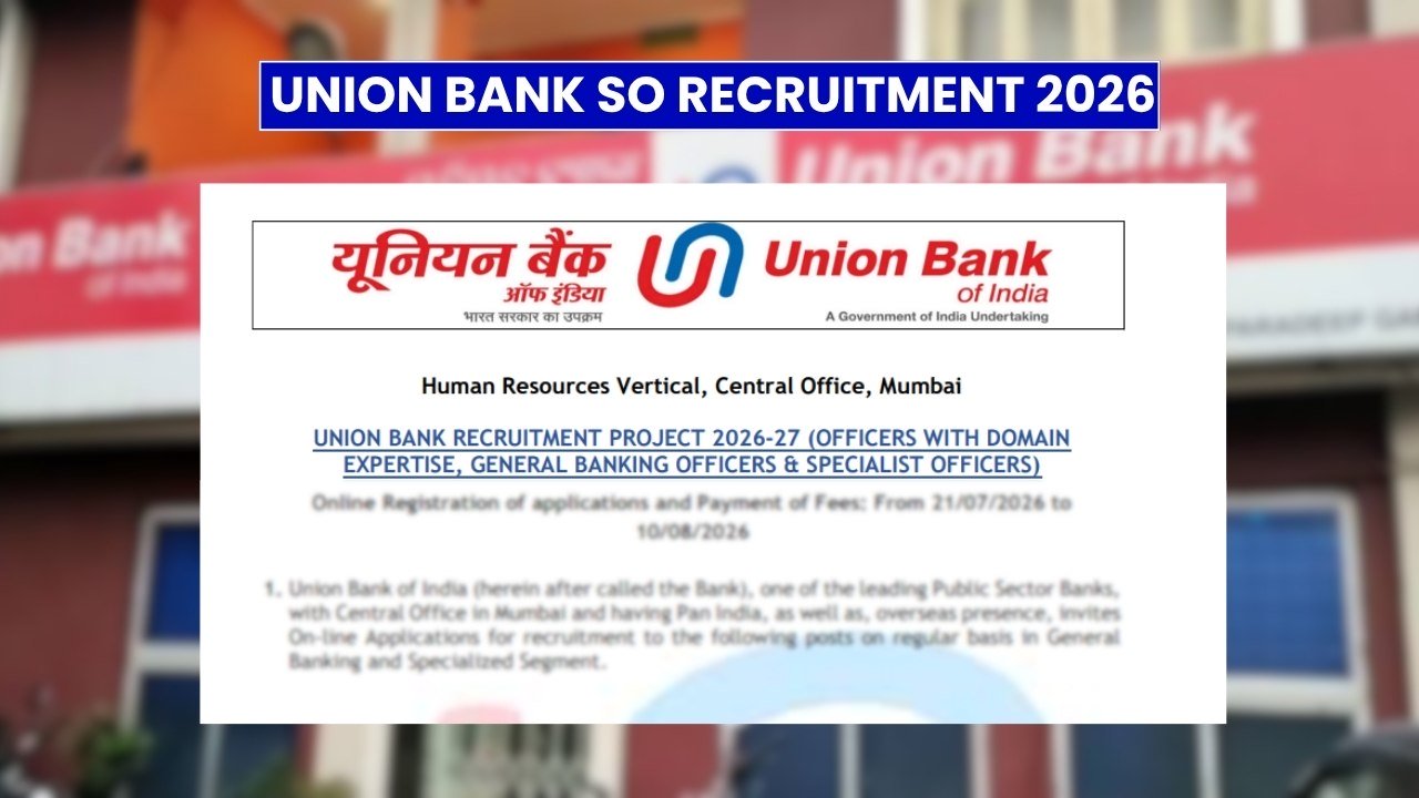 Union Bank SO Recruitment 2026 Notification Out for 395 Vacancies, Apply Online