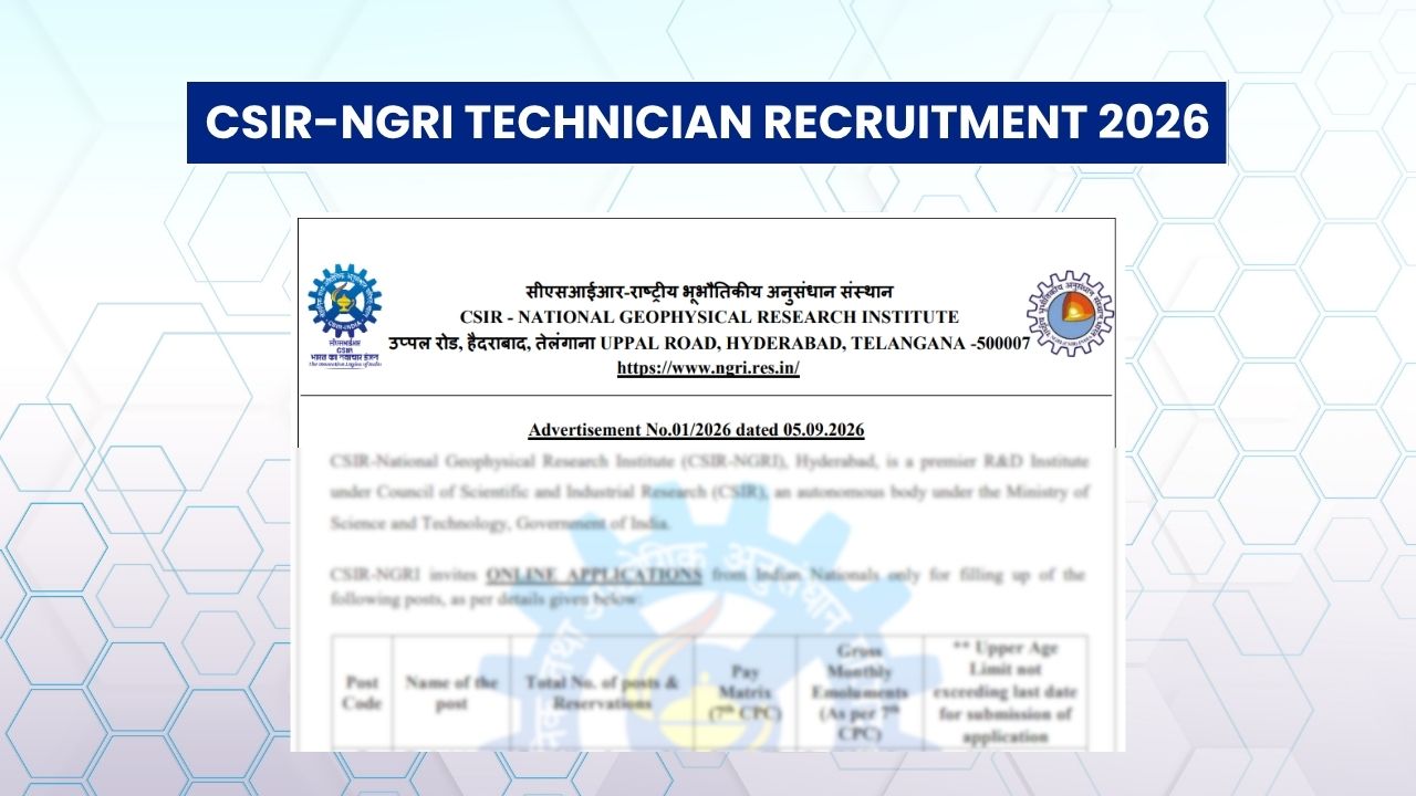 CSIR-NGRI Technician Recruitment 2026: 21 Vacancies, Eligibility, Fee & Selection Process